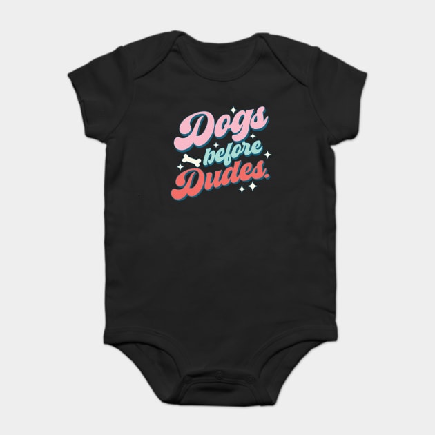 Dogs Before Dudes Dog Lover Valentine's Day Baby Bodysuit by The WYLD Tribe